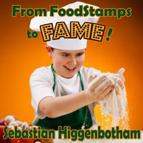 From Food Stamps to Fame! (Audible Audio Edition