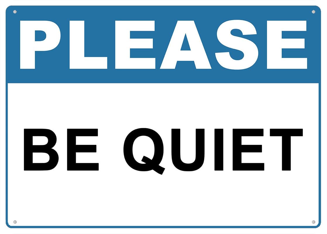 Please Be Quiet Aluminum Metal Sign 12"x8" Rust-Free UV Ink Printed Durable Weatherproof For Home/Outdoor Use