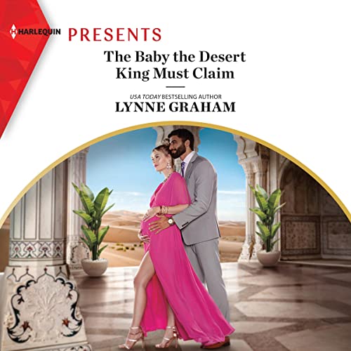 The Baby the Desert King Must Claim by Lynne Graham episode artwork