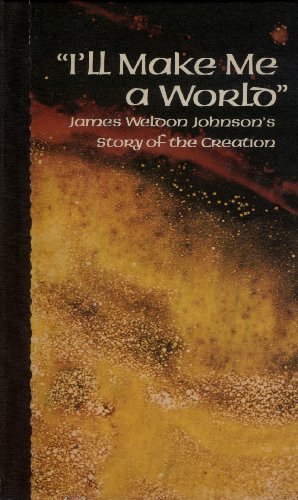 "I'll Make Me a World" - James Weldon Johnson's... B002PO4RN0 Book Cover