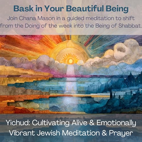 Basking in Your Beautiful Being - A Jewish Sabbath Meditation cover art