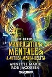  Manipulations mentales & autres menus délits: Kit Morris, T1