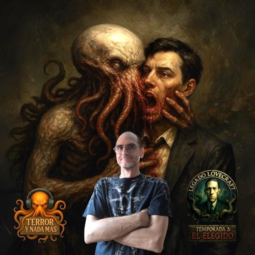 Legado Lovecraft 3x01 (Antonio Reverte) | Horror C&oacute;smico | Ficci&oacute;n sonora