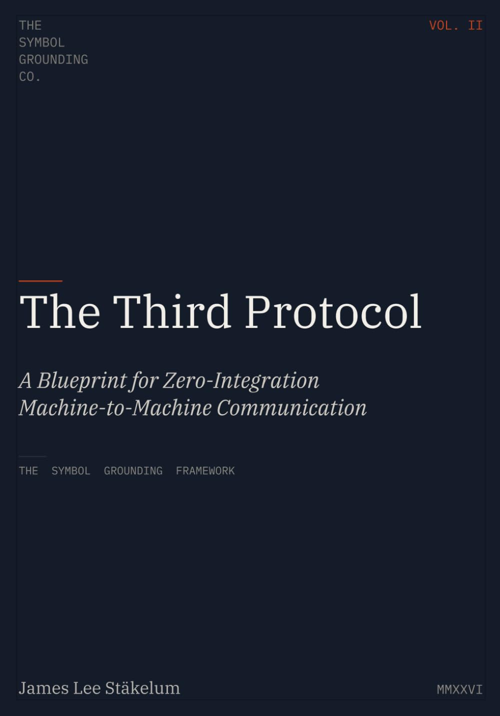 The Third Protocol: A Blueprint for Zero-Integration Machine-to-Machine Communication (Symbol Grounding Framework)
