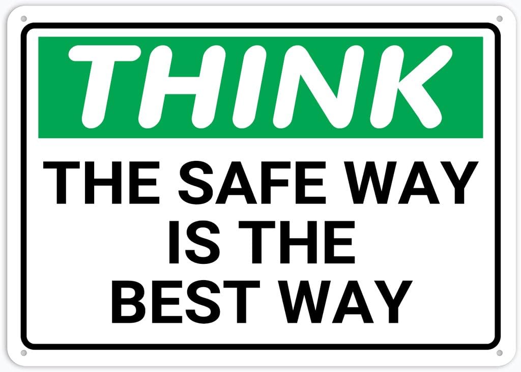 8"x12" Tin Metal Sign - Think The Safe Way Is The Best Way - Decorative Plate For Shop, Yard, Garage, Outdoor Wall