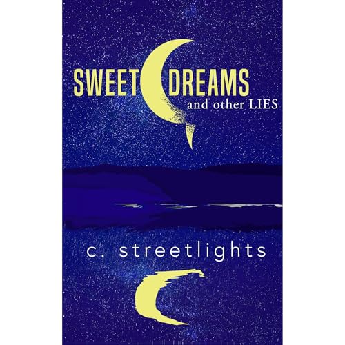 Sweet Dreams and Other Lies Audiolibro Por C. Streetlights arte de portada