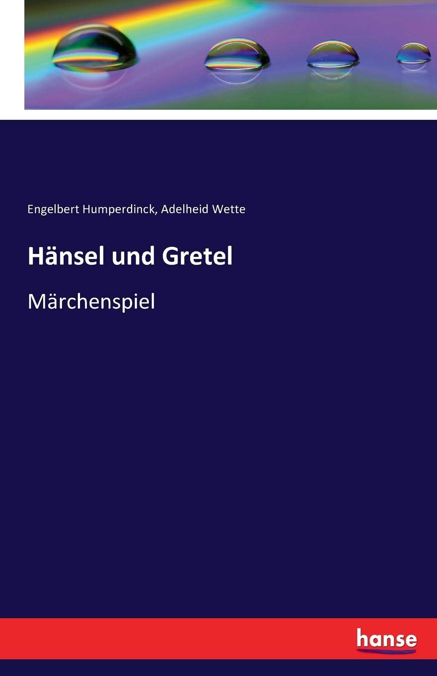 Hänsel und Gretel: Märchenspiel (German Edition)