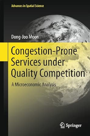 Congestion-Prone Services under Quality Competition: A Microeconomic Analysis: 0 First Edition book cover