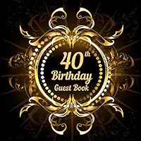 40th Birthday Guest Book: Happy Birthday memory keepsake book for friends and family messages. Large birthday party sign in book. 109313836X Book Cover