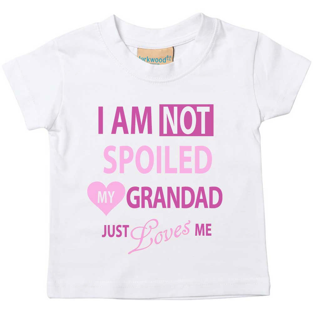60 Second MakeoverLimited I'm Not Spoiled My Grandad Just Loves Me Girls Funny Tshirt Granddaughter Gifts Grandad Birthday Gifts Grand Daughter Birthday Present