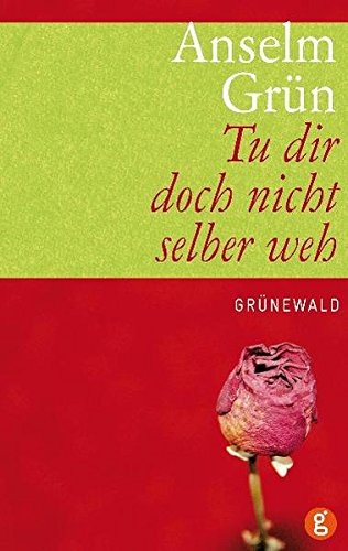 Tu dir doch nicht selber weh Tu dir doch nicht selber weh