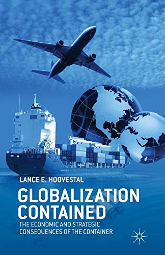 Globalization Contained: The Economic and Strategic Consequences of the Container