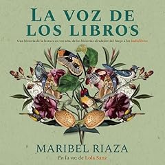 La voz de los libros Audiolibro Por Maribel Riaza arte de portada