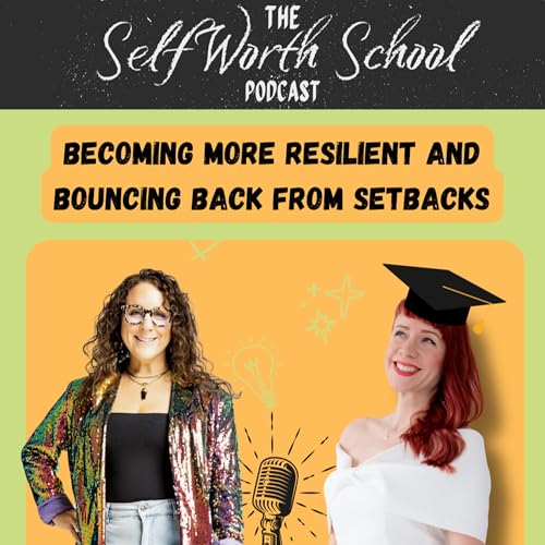 Becoming More Resilient and Bouncing Back from Setbacks cover art