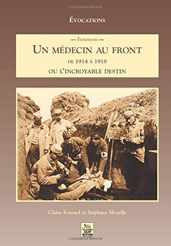 Un médecin au front : de 1914 à 1918
