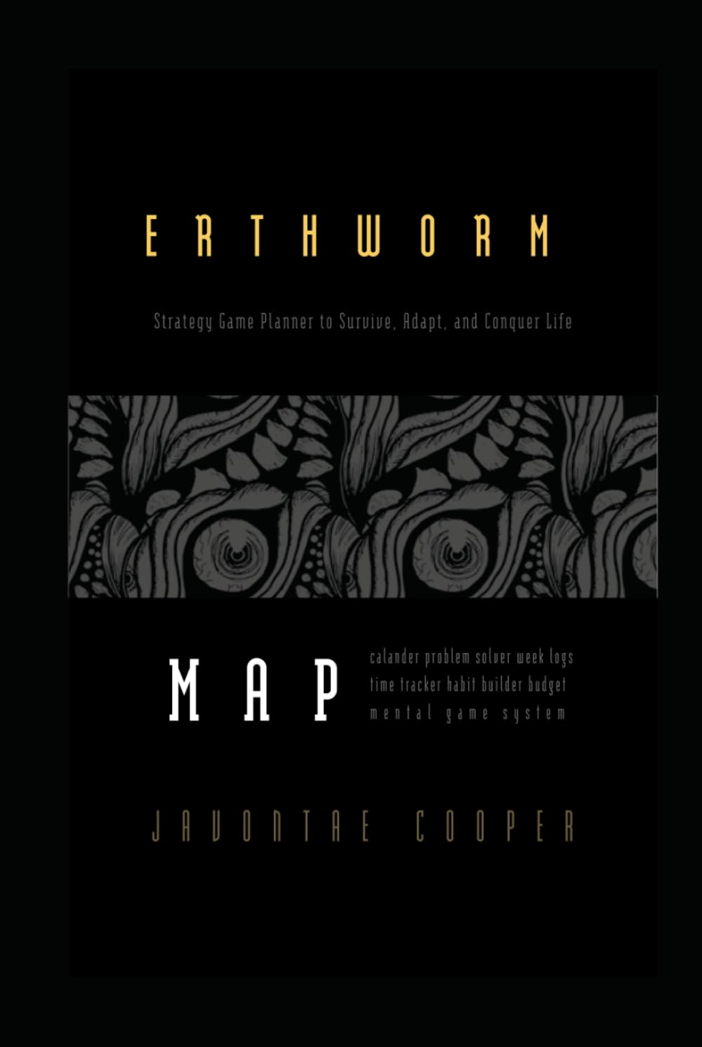 ERTHWORM MAP: Strategy Game Planner to Survive, Adapt, and Conquer Life