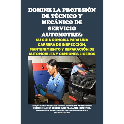 Domine la Profesi&amp;oacute;n de T&amp;eacute;cnico y Mec&amp;aacute;nico de Servicio Automotriz: Su Gu&amp;iacute;a Concisa para una Carrera de Inspecci&amp;oacute;n, Mantenimiento y Reparaci&amp;oacute;n de Autom&amp;oacute;viles y Camiones (Authored by Philip Martin McCaulay) episode artwork