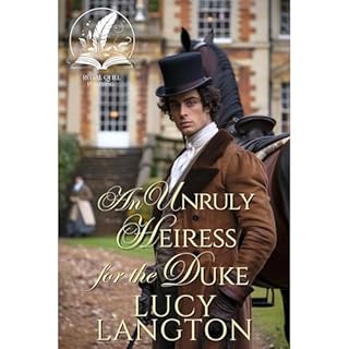 An Unruly Heiress for the Duke Audiobook By Lucy Langton cover art