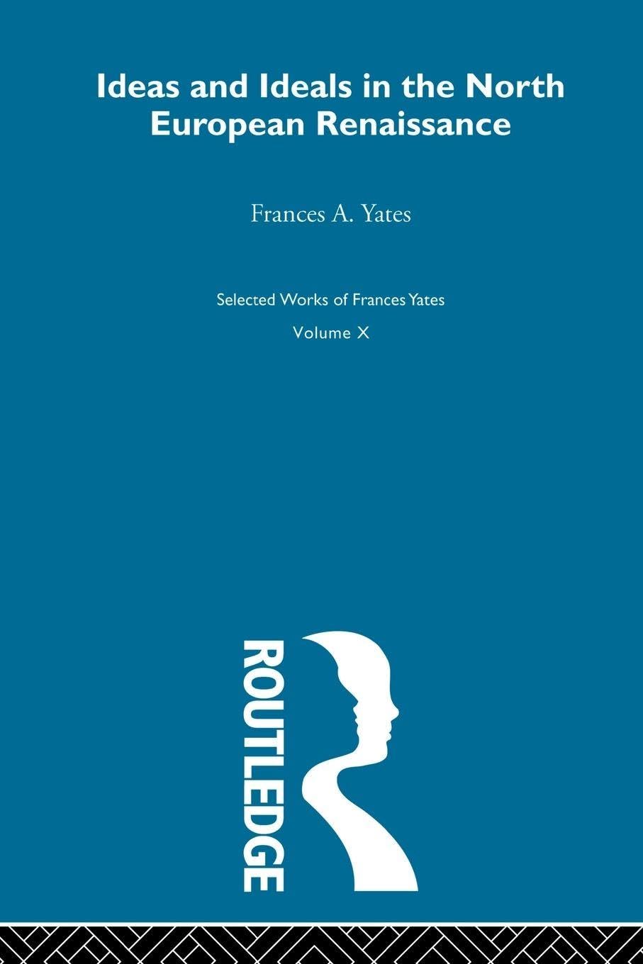 Ideas and Ideals in the North European Renaissance