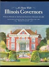 At home with Illinois Governors: A social history of the Illinois Executive Mansion, 1855-2003 by Dan Monroe (2002-05-03)
