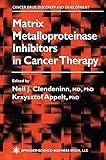 Matrix Metalloproteinase Inhibitors in Cancer Therapy (Cancer Drug Discovery and Development)