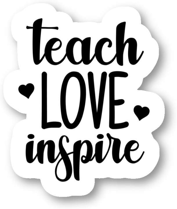 Teach Love Inspire Sticker – Inspirational Quote Vinyl Decal for Laptop, Phone, Tablet – 2.5 Inches, Vinyl Sticker for Motivational Decor and Personalization