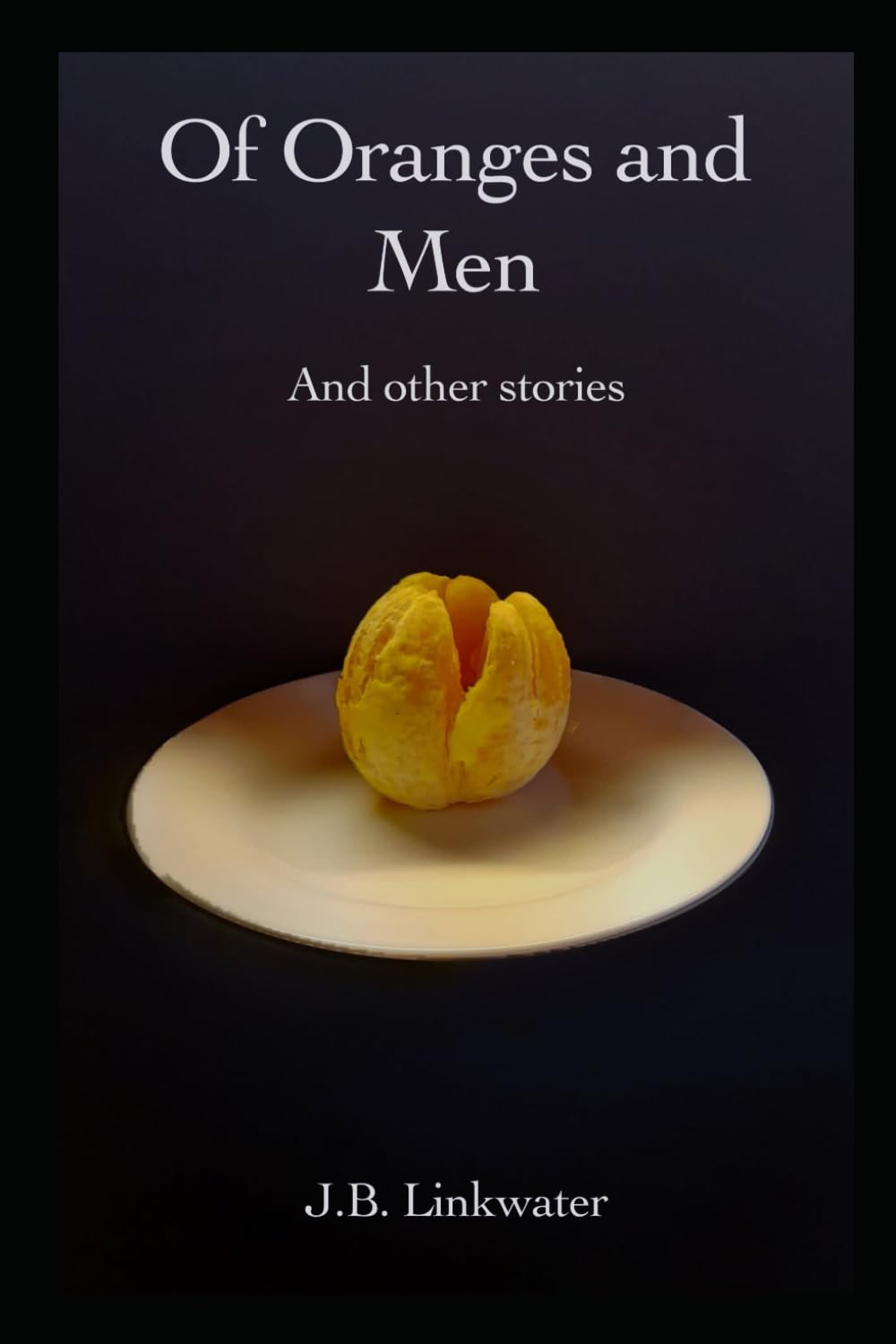 Of Oranges and Men: and other stories (Sauntering Through the Humanscape)
