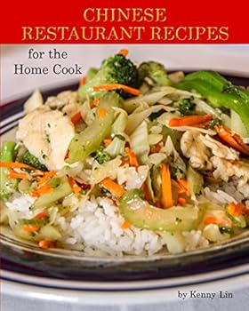 Chinese Restaurant Recipes for the Home Cook