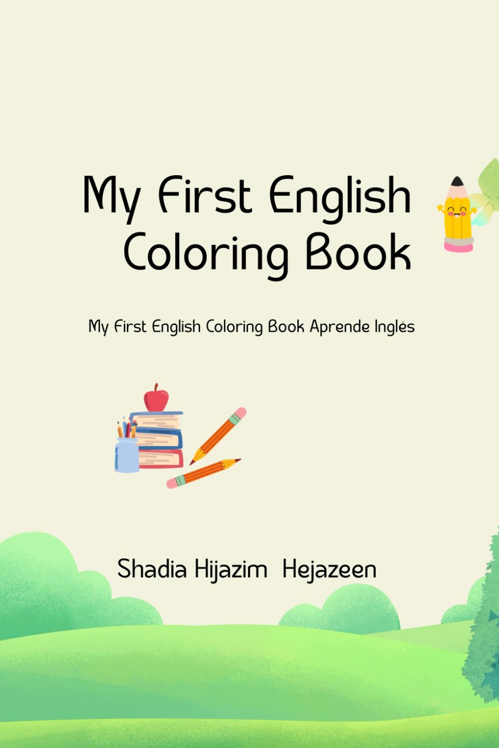 My First English Coloring Book Aprende Inglés Coloreando For kids ages 5-7: My First English Coloring Book Aprende Inglés