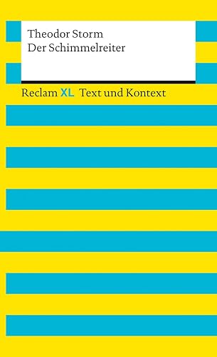 Der Schimmelreiter. Textausgabe mit Kommentar und Materialien: Reclam XL – Text und Kontext