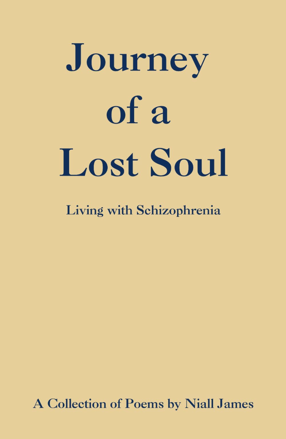 Journey of a Lost Soul (Poems by Niall James)
