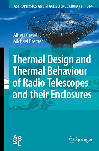 Springer - Thermal Design and Thermal Behaviour of Radio Telescopes and their Enclosures: 364 (Astrophysics and Space Science Library, 364)