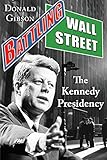 Battling Wall Street: The Kennedy presidency