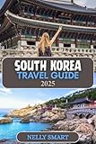 South Korea Travel Guide 2025: Explore Futuristic Cities, Ancient Temples, and K-Drama Dreams