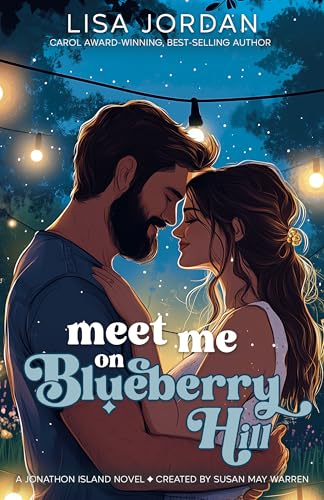Meet Me on Blueberry Hill: A grumpy/sunshine, boy-next-door, wounded hero small town romance. (Jonathon Island Book 4)