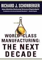 World Class Manufacturing: The Next Decade: Building Power