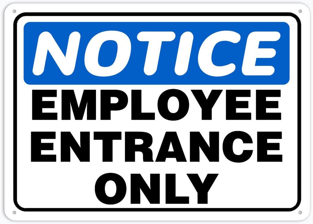 8"x12" Rust Free Aluminum Metal Sign - Notice Safety Sign Employee Entrance Only - Waterproof, Weatherproof, Fade Resistant, 4 Pre-Drilled Holes