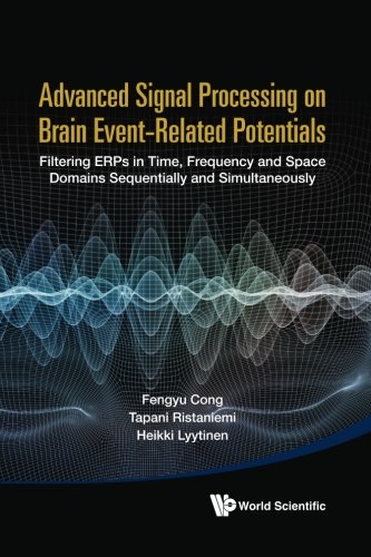 Advanced Signal Processing On Brain Event-Related Potentials: Filtering Erps In Time, Frequency And Space Domains Sequentially And Simultaneously