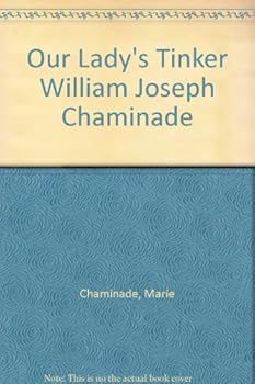 Our lady's tinker: William Joseph Chaminade