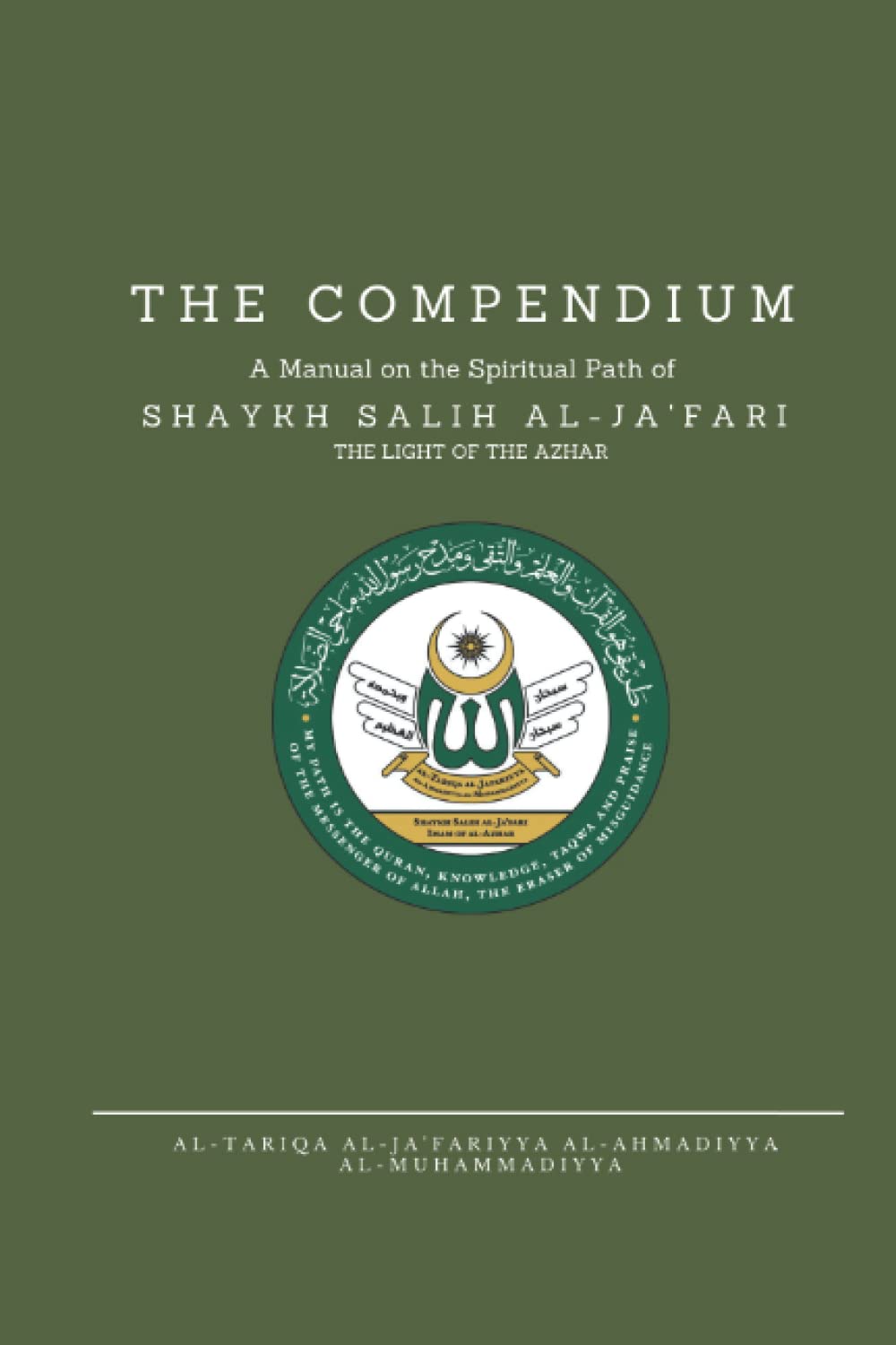 The Compendium: A Manual on the Spiritual Path Shaykh Salih al-Ja’fari