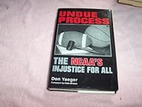 Undue Process: The NCAA's Injustice for All 0915611341 Book Cover