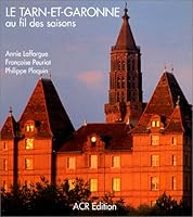 Les Quatre Saisons Du Tarn-Et-Garonne (French Edition) 2867700973 Book Cover