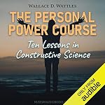 Cover of The Personal Power Course: Ten Lessons in Constructive Science