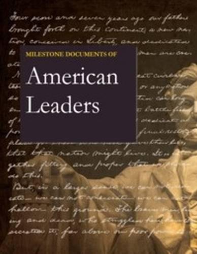 Milestone Documents of American Leaders: Exploring the Primary Sources of Notable American Leaders