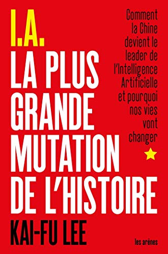 I A La Plus Grande Mutation De L Histoire Ar Essai French Edition Lee Kai Fu Ebook Amazon Com
