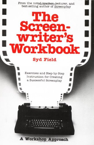 The Screenwriter's Workbook: Exercises and Step-by-Step Instruction for Creating a Successful Screenplay (A Dell Trade Paperback)