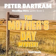 The Mother&rsquo;s Day Mystery (The Headline Hero Series Book 5) Audiolibro Por Peter Bartram arte de portada
