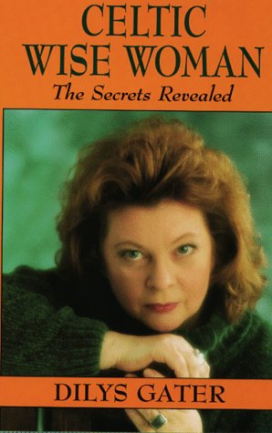 Celtic Wise Woman: The Secrets Revealed