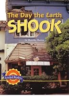 The Day The Earth SHOOK: Leveled Readers 0618600515 Book Cover