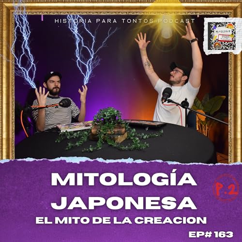 Mitologia Japonesa P.2- Mitologia para tontos Podcast - Ep#163